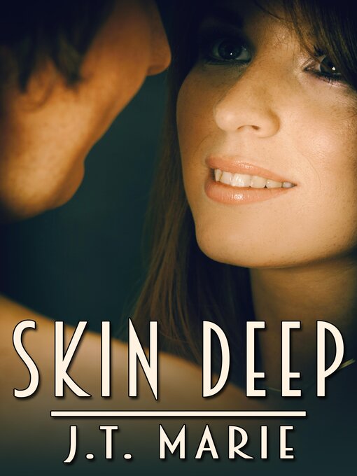 Title details for Skin Deep by J.T. Marie - Available
